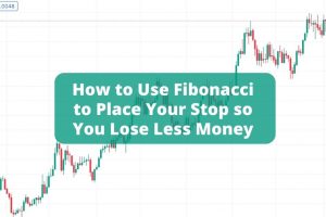 How to Use Fibonacci to Place Your Stop so You Lose Less Money