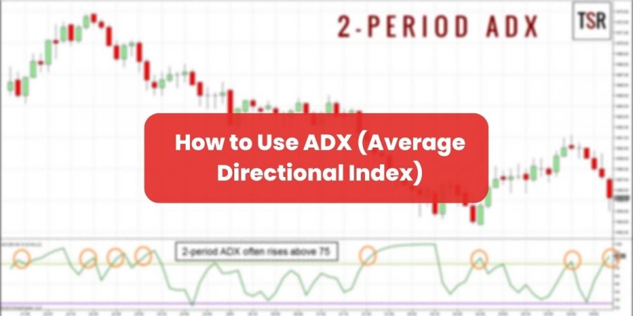 Cara Menggunakan ADX (Average Directional Index)