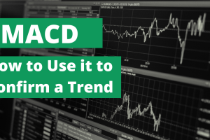 MACD: How to Use It to Confirm a Trend