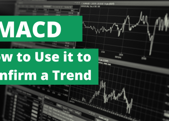 MACD: How to Use It to Confirm a Trend
