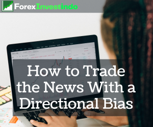 How to Trade the News With a Directional Bias