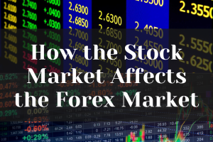 how-the-stock-market-affects-the-forex-market