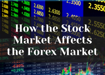 how-the-stock-market-affects-the-forex-market
