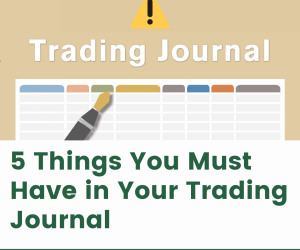 5 Things You Must Have in Your Trading Journal