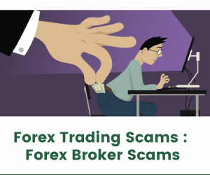 Forex Trading Scams : Forex Broker Scam